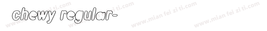 字体chewy regular字体转换